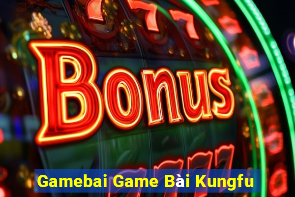 Gamebai Game Bài Kungfu