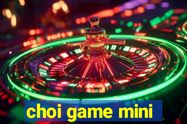 choi game mini