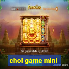 choi game mini