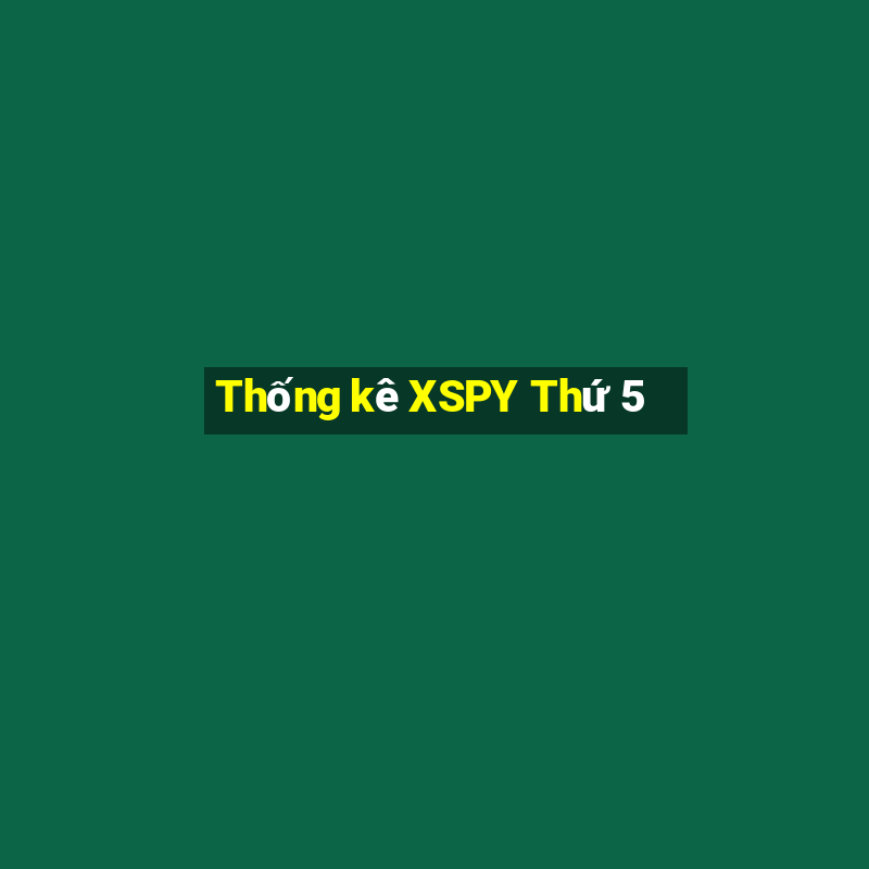 Thống kê XSPY Thứ 5