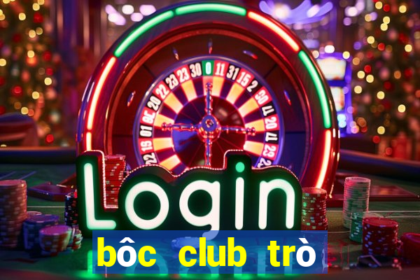 bôc club trò chơi tương tự