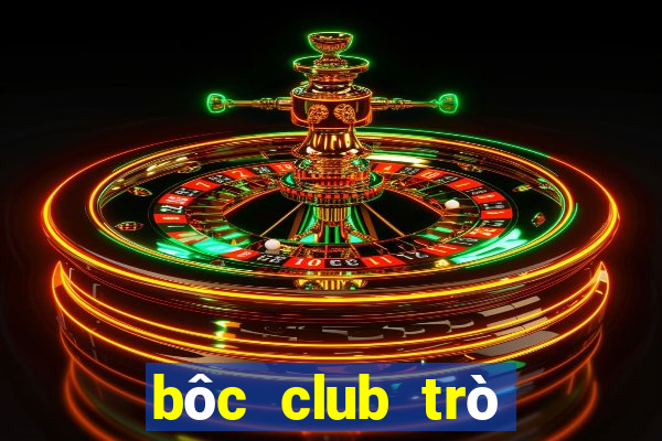 bôc club trò chơi tương tự