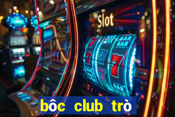 bôc club trò chơi tương tự