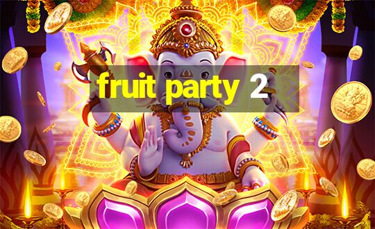 fruit party 2