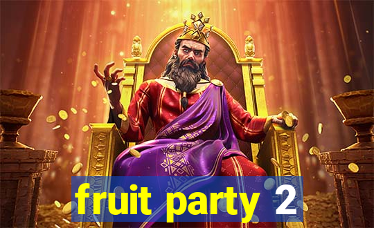 fruit party 2