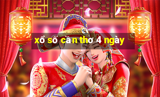 xổ số cần thơ 4 ngày