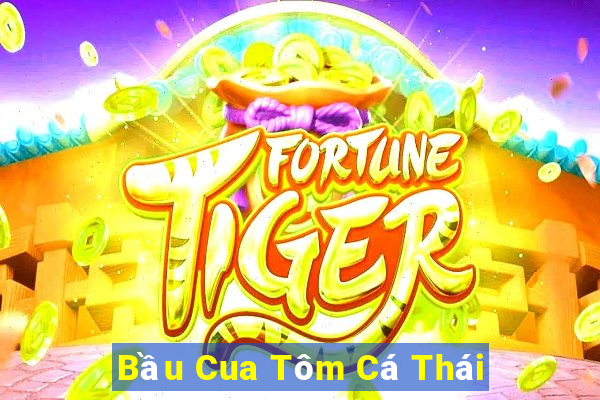 Bầu Cua Tôm Cá Thái