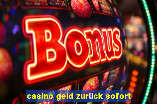 casino geld zurück sofort