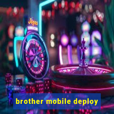 brother mobile deploy