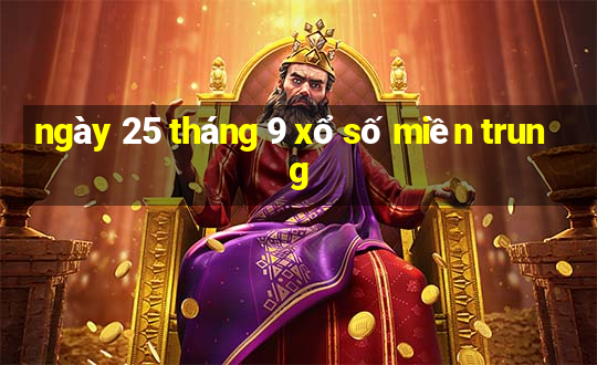 ngày 25 tháng 9 xổ số miền trung