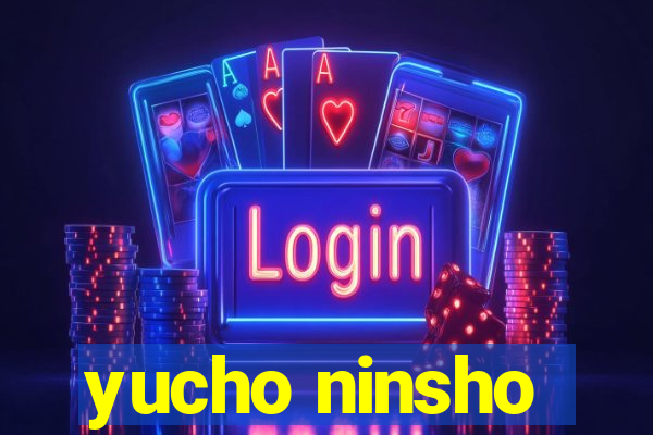 yucho ninsho