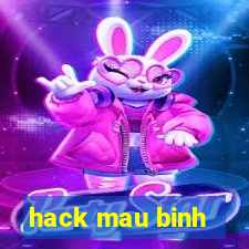 hack mau binh