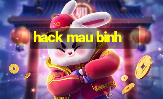 hack mau binh