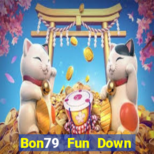 Bon79 Fun Down Game Bài Vui