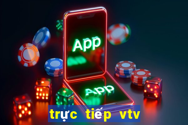 trực tiếp vtv cần thơ world cup