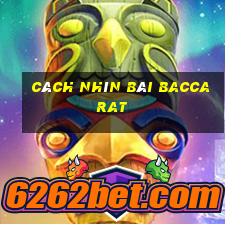 cách nhìn bài baccarat