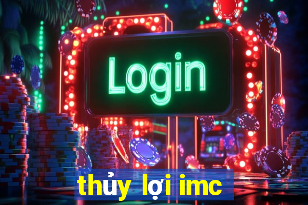 thủy lợi imc