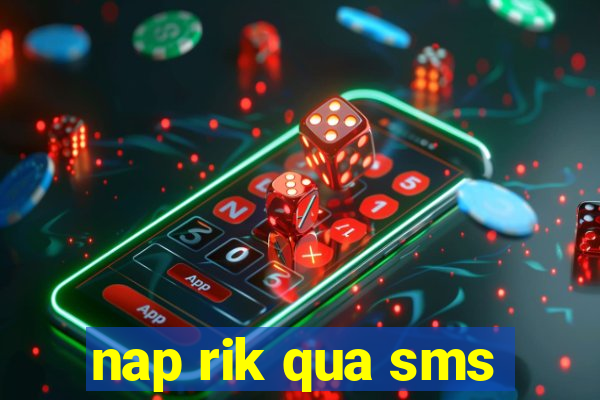 nap rik qua sms