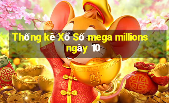 Thống kê Xổ Số mega millions ngày 10