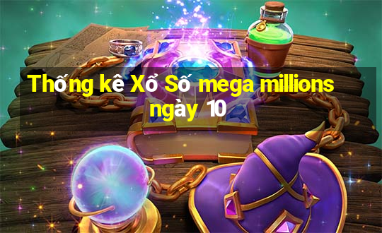 Thống kê Xổ Số mega millions ngày 10