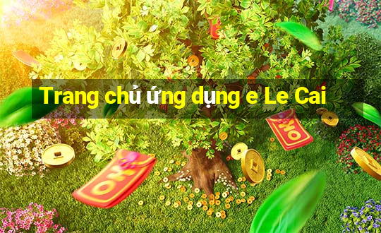 Trang chủ ứng dụng e Le Cai