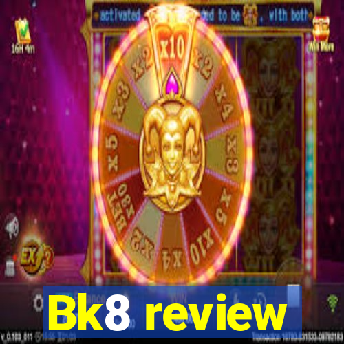 Bk8 review