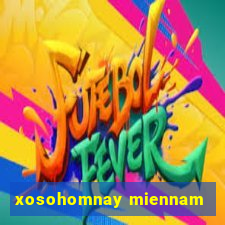 xosohomnay miennam