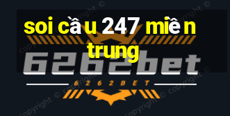 soi cầu 247 miền trung