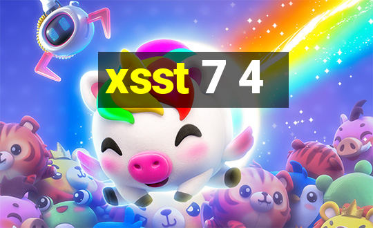 xsst 7 4