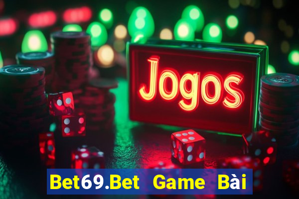 Bet69.Bet Game Bài Phỏm Đổi Thưởng