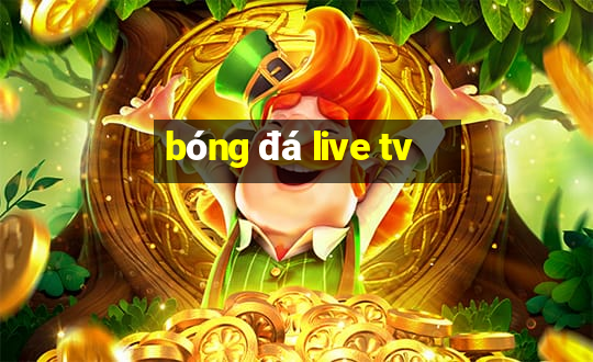 bong da live tv