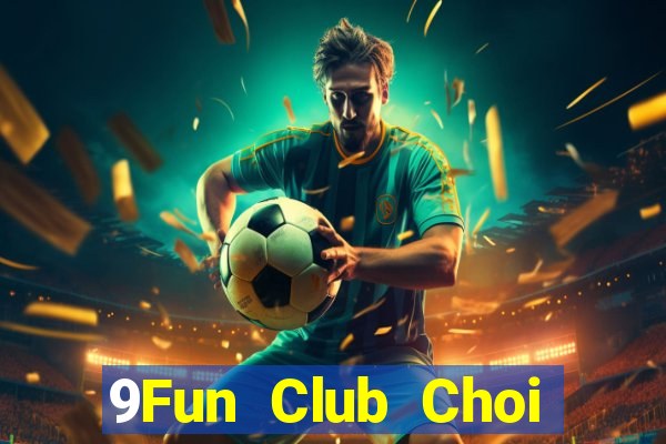 9Fun Club Choi Game Bài