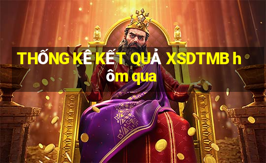 THỐNG KÊ KẾT QUẢ XSDTMB hôm qua