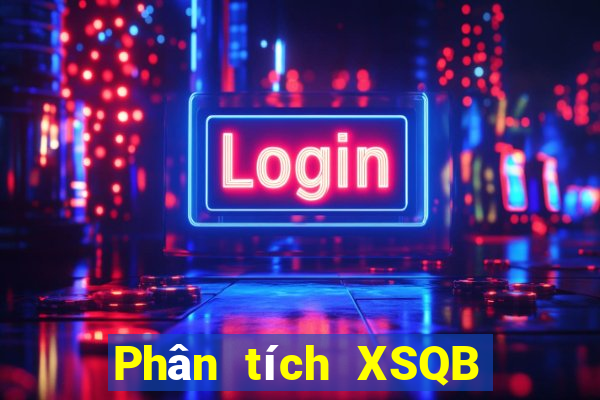 Phân tích XSQB ngày mai