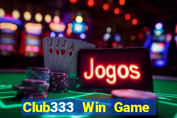 Club333 Win Game Bài Online Uy Tín