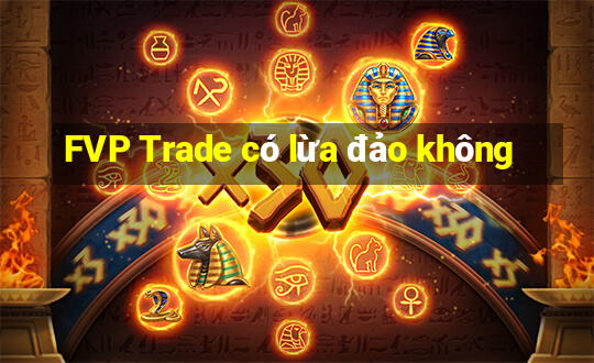 FVP Trade có lừa đảo không