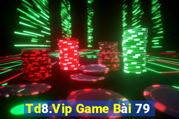 Td8.Vip Game Bài 79