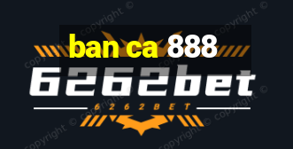 ban ca 888