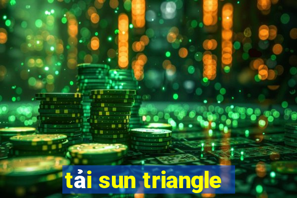 tải sun triangle