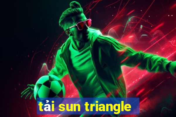 tải sun triangle