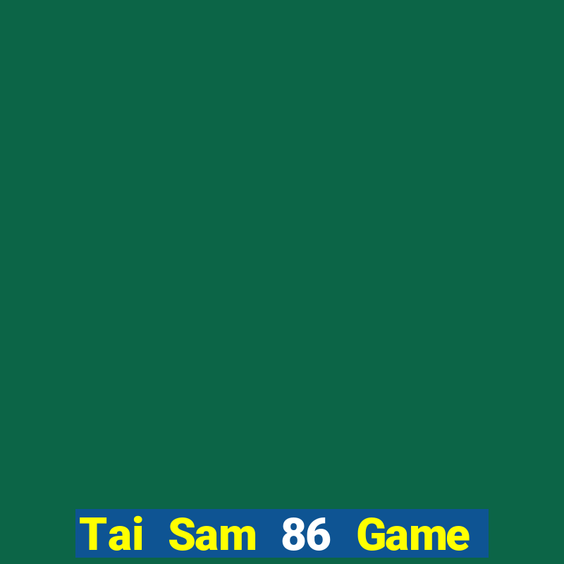 Tai Sam 86 Game Bài Baccarat