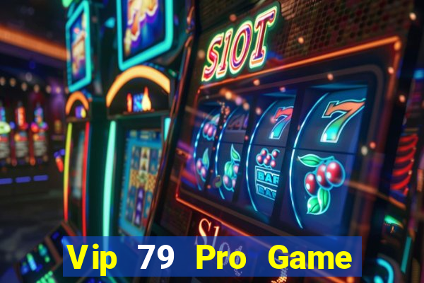 Vip 79 Pro Game Danh Bai 3C