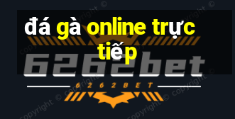 đá gà online trực tiếp