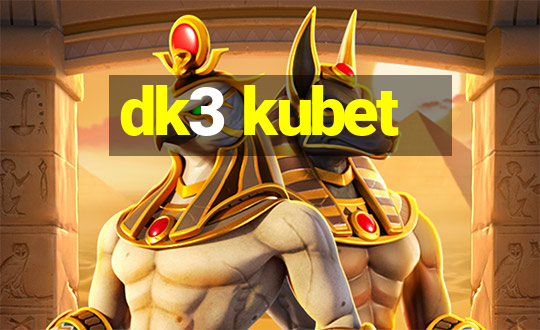 dk3 kubet