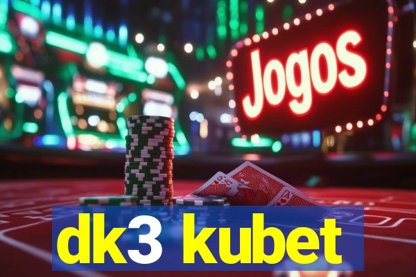 dk3 kubet