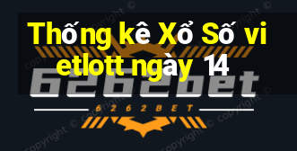 Thống kê Xổ Số vietlott ngày 14