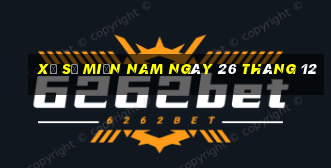 xổ số miền nam ngày 26 tháng 12