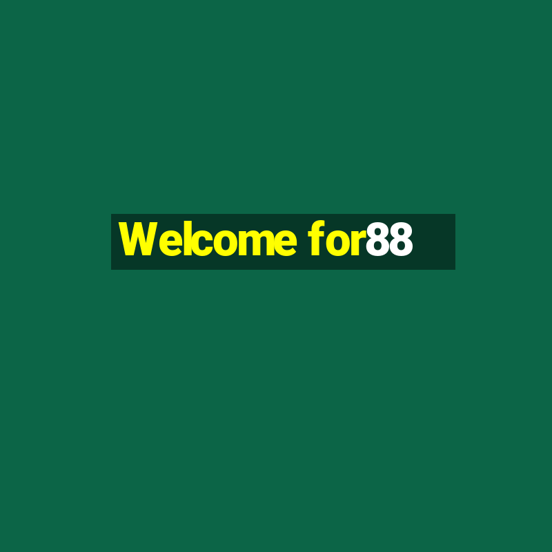 Welcome for88