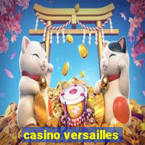 casino versailles