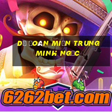 dự đoán miền trung minh ngọc